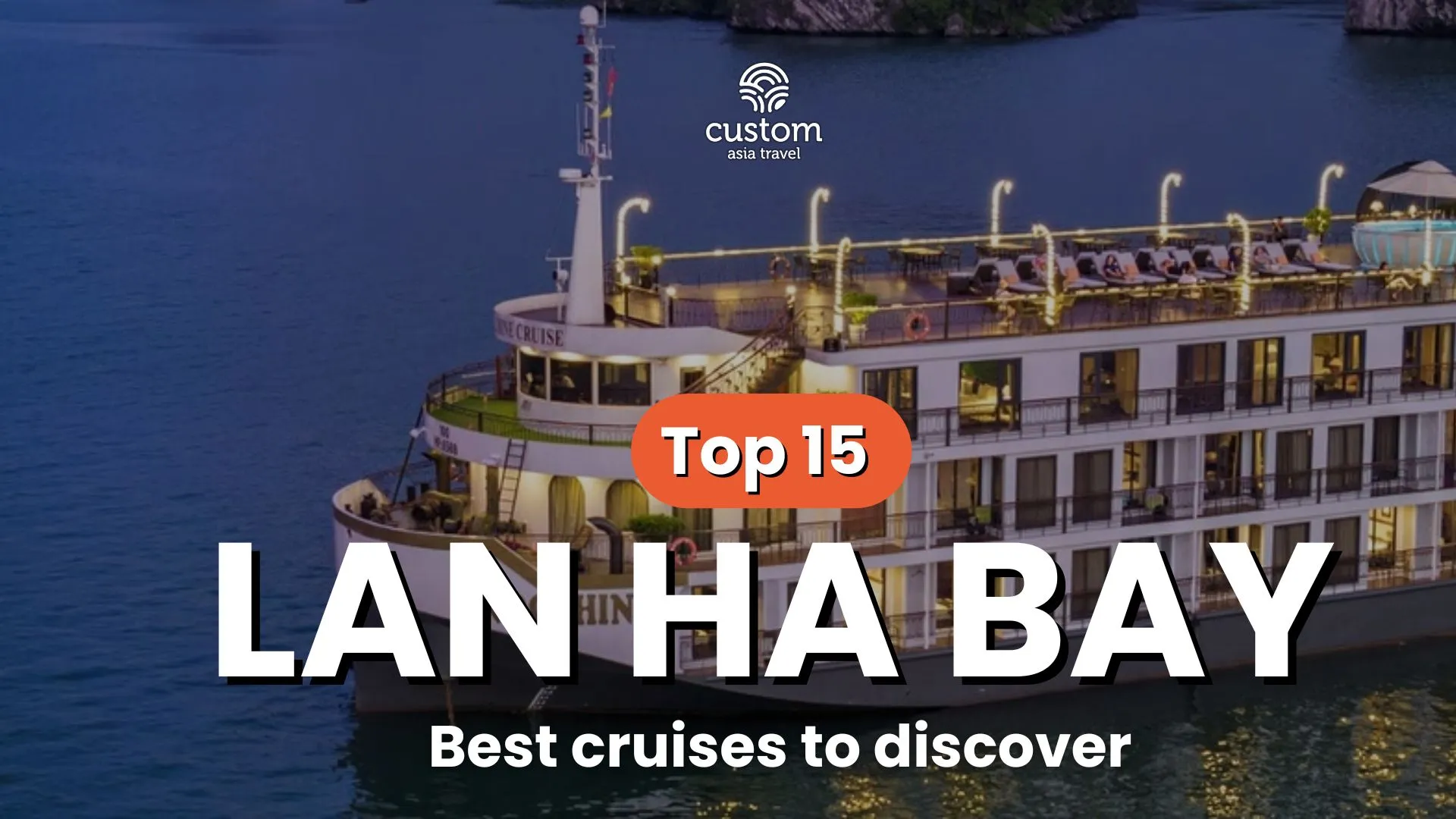Top 15 Lan Ha Bay Cruises You Shouldn’t Miss – Quiet Luxury Near Halong Bay